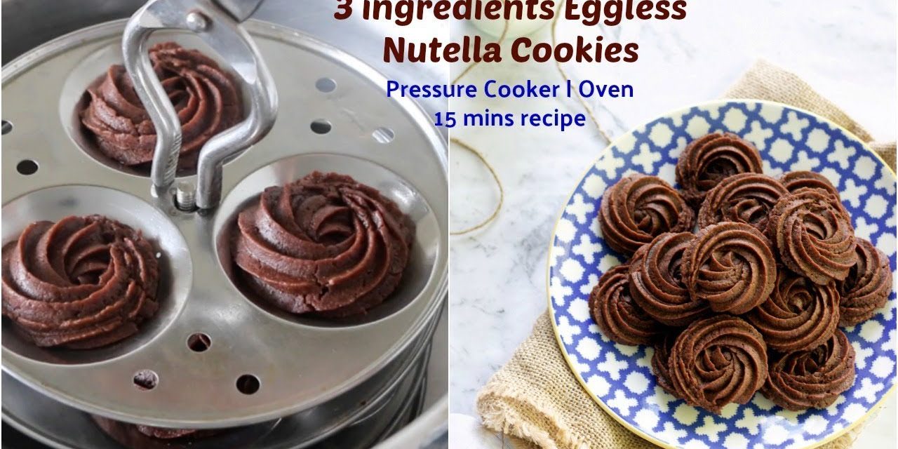 3 ingredient Eggless Nutella Cookies in pressure cooker in hindi | with/without oven |rosette cookie